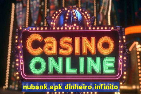 nubank apk dinheiro infinito